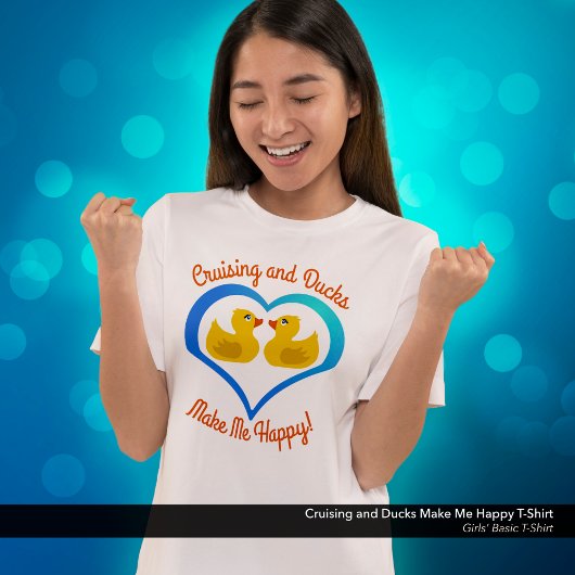 クルーズとアヒルが私を幸せにする Tシャツ