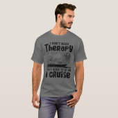 クルーズに行くセラピーは必要ない Tシャツ (正面フル)