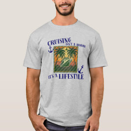 クルーズはライフスタイル クルーズバケーションのテーマ Tシャツ