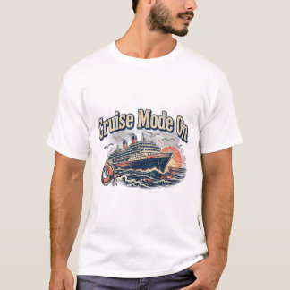 クルーズモードオンシャツ - クルーズバケーション Tシャツ