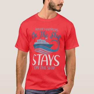 クルーズ旅行者 船上でのことは船に残しておく Tシャツ