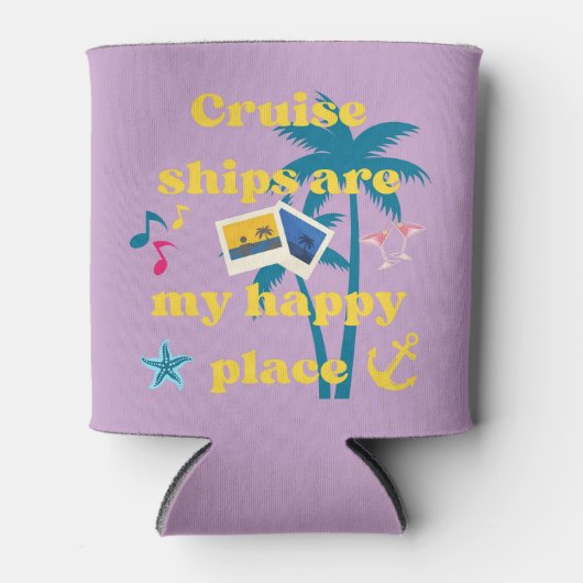 クルーズ船が私の幸せな場所だ 缶クーラー (正面)