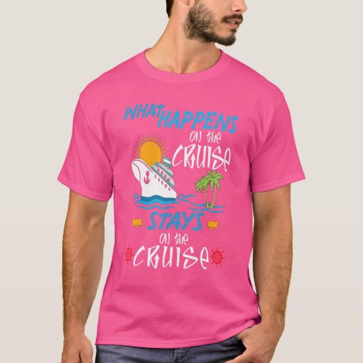 クルーズAncでのクルーズ滞在で起こること Tシャツ (正面)