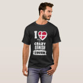 クレイジーなデンマーク人の従兄弟が好き おもしろい Tシャツ (正面フル)