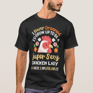 クレイジーなニワトリ農家の女性たち Tシャツ