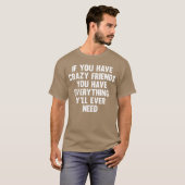 クレイジーな友達がいるなら 面白いユーモア 友達 Tシャツ (正面フル)