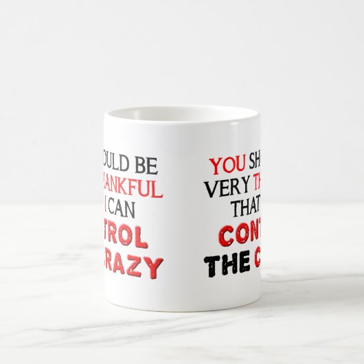 クレイジーをコントロール Funny Mug コーヒーマグカップ (中央)