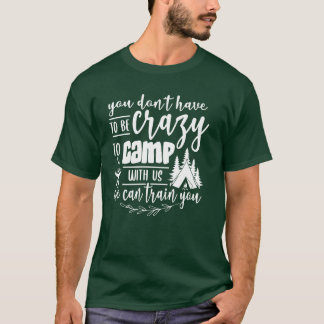 クレイジーキャンプボーイである必要はない Tシャツ
