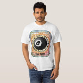 クレイジーチックエイトボール Tシャツ (正面フル)