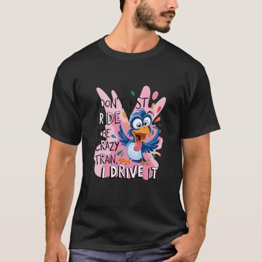 クレイジートレインに乗るだけじゃない Tシャツ (正面)