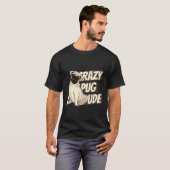 クレイジーパグダッドパグ好き Tシャツ (正面フル)
