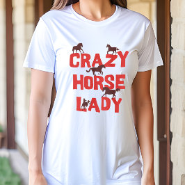 クレイジーホースレディTシャツ - 馬好きへの楽しいギフト Tシャツ