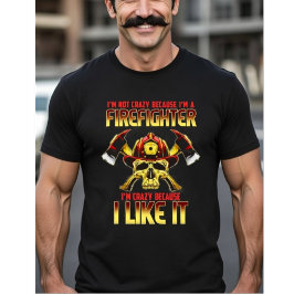 クレイジー消防士ドクロ 僕がクレイジーなのは消防士だからじゃなくて Tシャツ