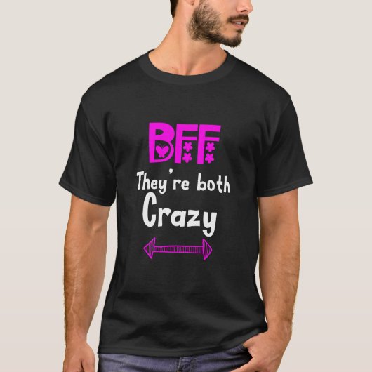 クレイジーBFF for 3 - どちらもクレイジー Tシャツ (正面)