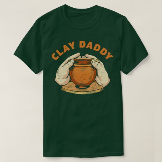 クレイダディおもしろい陶芸人粘土の父ポッター Tシャツ (デザイン正面)
