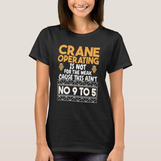 クレーンの作動は弱い建築W用ではない Tシャツ (正面)