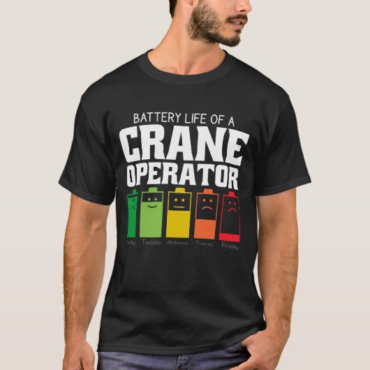 クレーンの運転者の電池寿命 Tシャツ (正面)