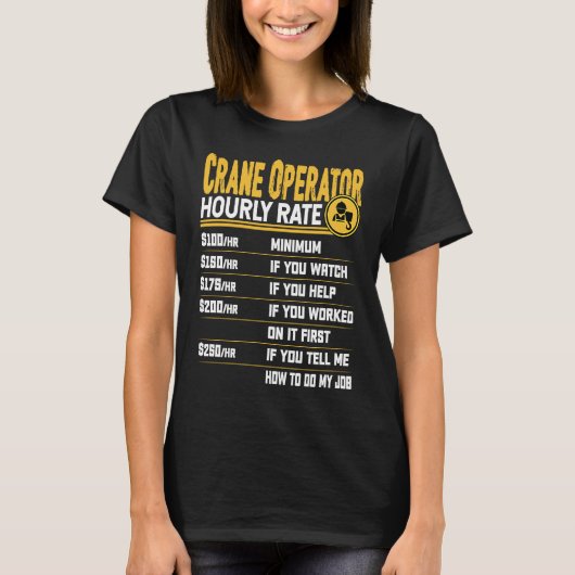 クレーンオペレーター時給 クレーン運転士オペレーター Tシャツ (正面)