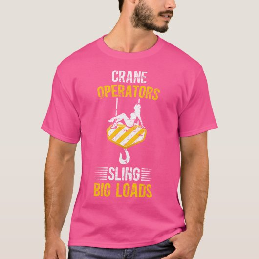 クレーンオペレーター 冗談 クレーン運転士 Tシャツ (正面)