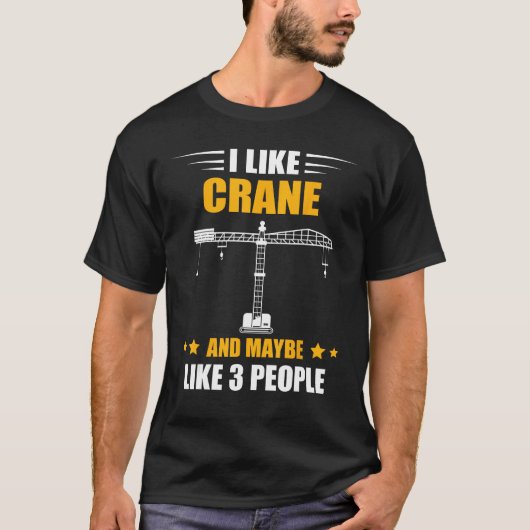クレーンオペレーター 重機オペレーター お好きな方へ Tシャツ (正面)
