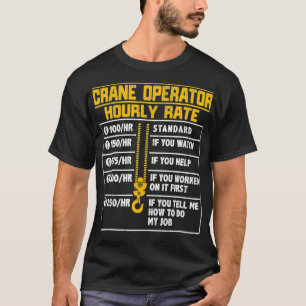 クレーン運おもしろい転者時給 Tシャツ