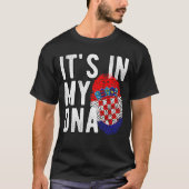 クロアチア語 – It's In My DNA T-Shirt Tシャツ (正面)