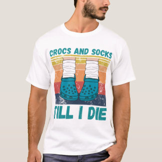 クロックスとソックス私が死ぬまでTシャツCrocsとソックス Tシャツ
