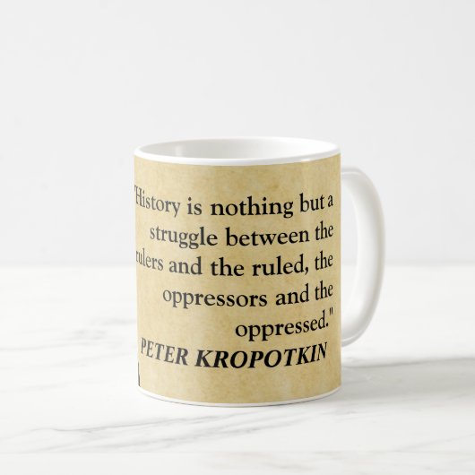 クロポトキン引用文の支配と支配の歴史 コーヒーマグカップ (正面右)