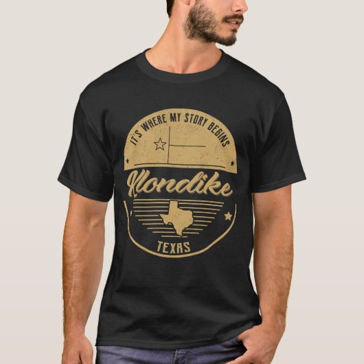 クロンダイクテキサス州私の話が始まる場所 Tシャツ (正面)