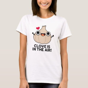 クローブは空気にんにくおもしろいんプリン Tシャツ
