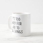 クーおもしろいテ、君が言うのはもう早すぎるよ コーヒーマグカップ (正面左)