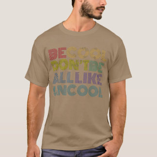 クールであれ 時代遅れになるな 70年代ギフト Tシャツ