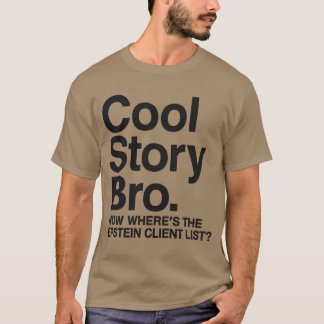 クールなストーリーだね、ところでエプスタインのクライアントリストはどこだ Tシャツ