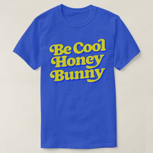クールなハニー・バニーでいてね Tシャツ (デザイン正面)