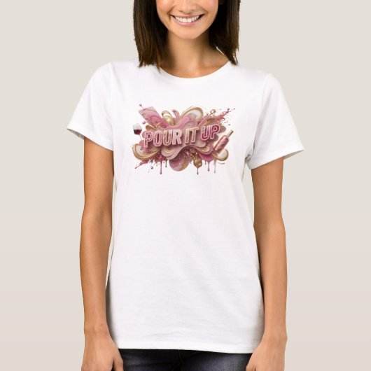 クールピンクのPOUR IT UP 引用Tシャツ Tシャツ (正面)