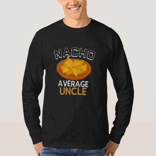 クール伯父Nacho平均伯父最高のEv伯父 Tシャツ (正面)