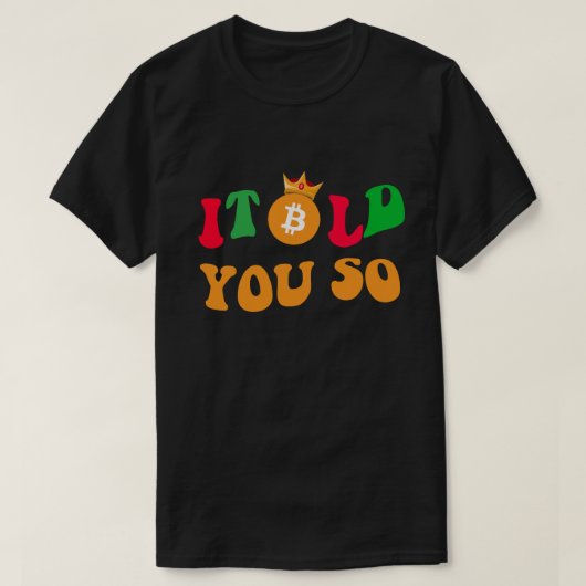 クールBitcoin「そう言った」 – トレーダーへの贈り物 Tシャツ (デザイン正面)