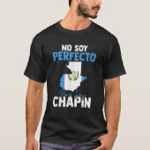 グアテマラNo Soy Perfectto Pero Soy Chapinグアテマラ Tシャツ (正面)