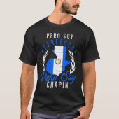 グアテマラNo Soy Perfectto Pero Soy Chapinグアテマラ Tシャツ (正面)