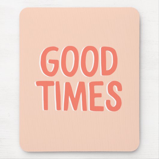 グッドタイムズコーラルピンク感動的引用文 マウスパッド (正面)