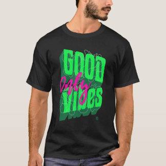 グッドバイブス・オンリー トレンディーなポジティブ・クオートTシャツ Tシャツ