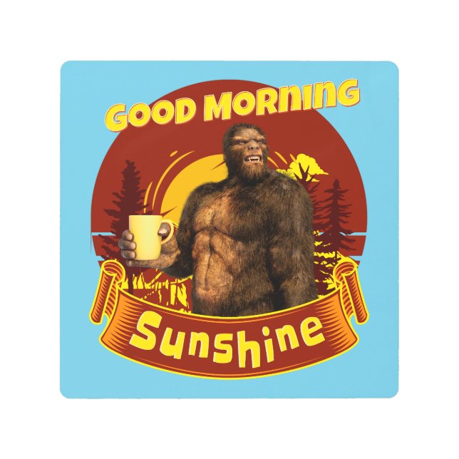 グッドモーニングサンシャインビグおもしろいフートコーヒー メタルプリント (正面)