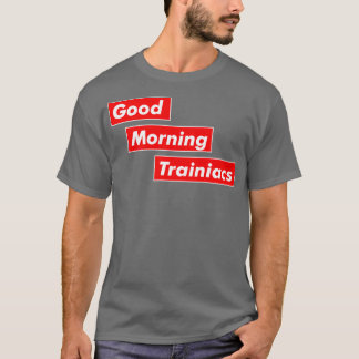 グッドモーニングTrainiacs私はトレーニングが大好き Tシャツ