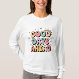 グッド日アヘッド – かわいいレトロ前向き引用文 Tシャツ