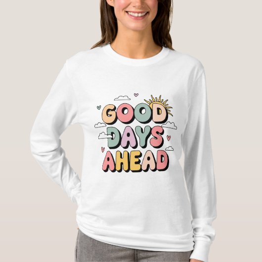 グッド日アヘッド – かわいいレトロ前向き引用文 Tシャツ (正面)