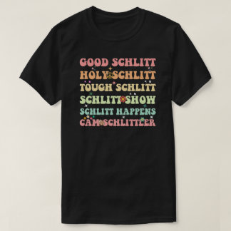 グッド・シュリット・ホーリー・シュリット・タフ・シュリット・ファニー Tシャツ