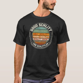 グッド・シュリット・ホーリー・シュリット・タフ・シュリット・ファニー Tシャツ