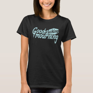 グッド・フーン・モーニング Tシャツ
