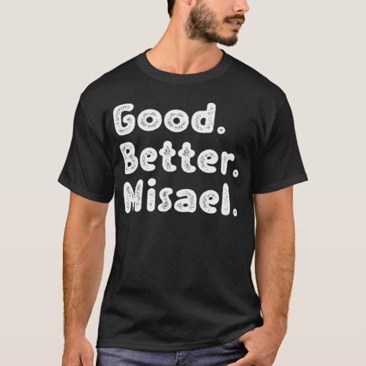グッド・ベター・ミサエル Tシャツ (正面)