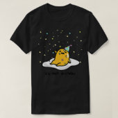 グデタマザレイジーエッグそれはミーマイ誕生日コンフェット Tシャツ (デザイン正面)